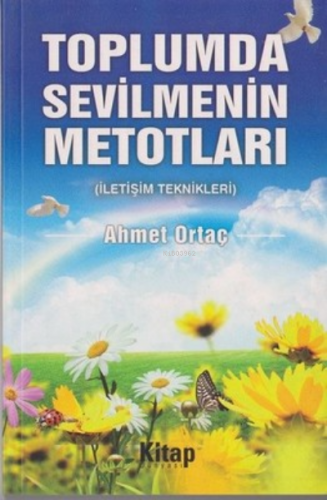 Toplumda Sevilmenin Metodları | Ahmet Ortaç | Kitap Dünyası