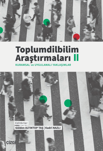 Toplumdilbilim Araştırmaları II ;Kuramsal ve Uygulamalı Yaklaşımlar | 