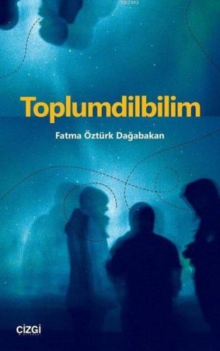 Toplumdilbilim | Fatma Öztürk Dağabakan | Çizgi Kitabevi