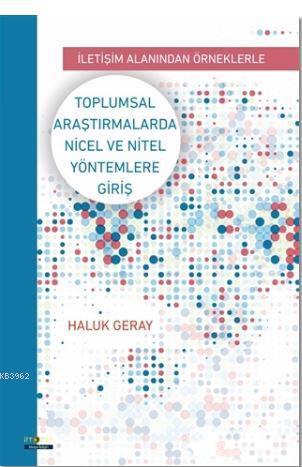 Toplumsal Araştırmalarda Nicel ve Nitel Yöntemlere Giriş; İletişim Ala