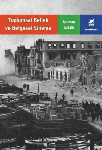 Toplumsal Bellek ve Belgesel Sinema | Asuman Susam | Ayrıntı Yayınları