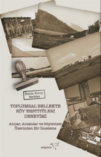 Toplumsal Bellekte Köy Enstitüleri Deneyimi | Kerim Koray Berktaş | Mü