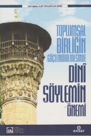 Toplumsal Birliğin Güçlenmesinde Dini Söylemin Önemi | Kolektif | İsav