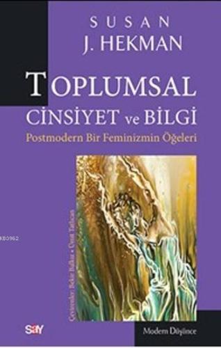 Toplumsal Cinsiyet ve Bilgi Postmodern Bir Feminizmin Öğeleri | Susan 