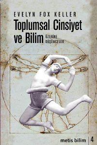 Toplumsal Cinsiyet ve Bilim; Üzerine Düşünceler | Evelyn Fox Keller | 