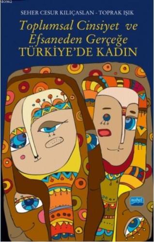 Toplumsal Cinsiyet ve Efsaneden Gerçeğe Türkiye'de Kadın | Seher Cesur