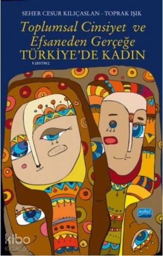 Toplumsal Cinsiyet ve Efsaneden Gerçeğe Türkiye'de Kadın | Seher Cesur