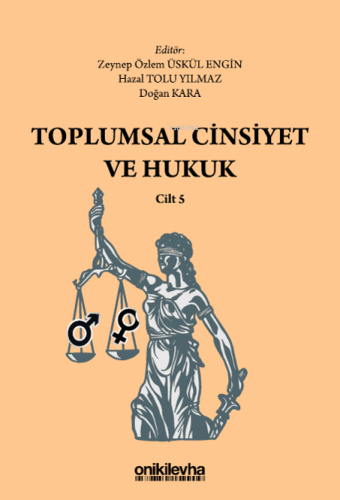 Toplumsal Cinsiyet ve Hukuk - Cilt 5 | Doğan Kara | On İki Levha Yayın