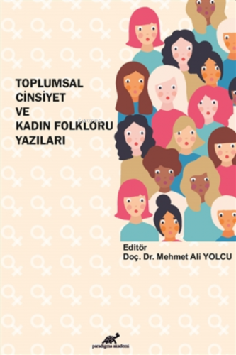 Toplumsal Cinsiyet ve Kadın Folkloru Yazıları | Mehmet Ali Yolcu | Par