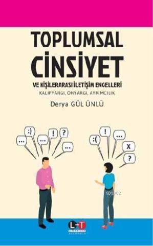 Toplumsal Cinsiyet ve Kişilerarası İletişim Engelleri | Derya Gül Ünlü