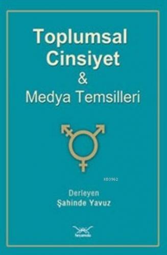 Toplumsal Cinsiyet ve Medya Temsilleri | Kolektif | Heyamola Yayınları