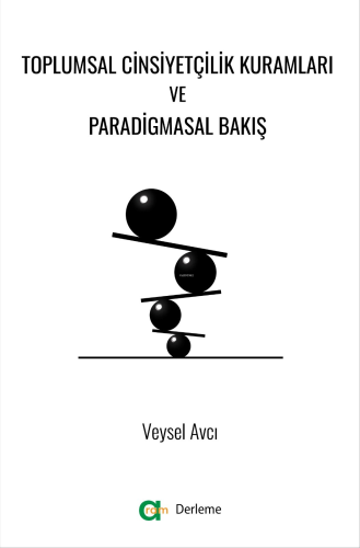 Toplumsal Cinsiyetçilik Kuramları ve Paradigmasal Bakış | Veysel Avcı 