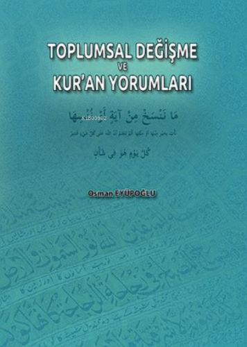 Toplumsal Değişme ve Kur’an Yorumları | Osman Eyüpoğlu | Üniversite Ya