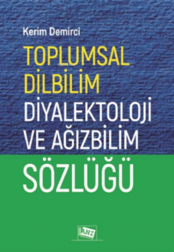 Toplumsal Dilbilim Diyalektoloji ve Ağızbilim Sözlüğü | Kerim Demirci 