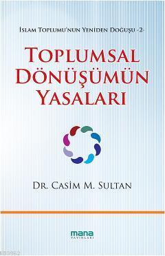 Toplumsal Dönüşümün Yasaları; İslam Toplumunun Yeniden Doğuşu 2 | Casi