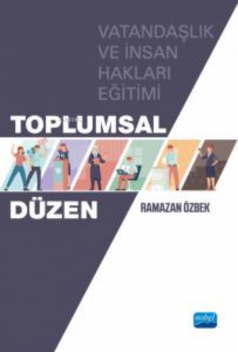 Toplumsal Düzen - Vatandaşlık ve İnsan Hakları Eğitimi | Ramazan Özbek