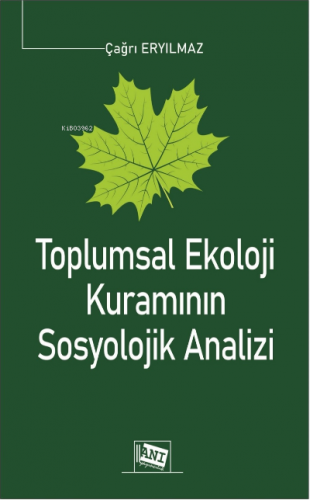 Toplumsal Ekoloji Kuramının Sosyolojik Analizi | Çağrı Eryılmaz | Anı 