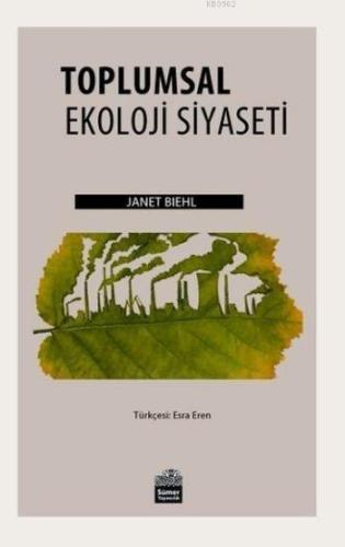 Toplumsal Ekoloji Siyaseti | Janet Biehl | Sümer Yayıncılık