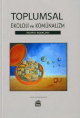 Toplumsal Ekoloji ve Komünalizm | Murray Bookchin | Sümer Yayıncılık