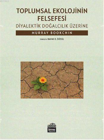 Toplumsal Ekolojinin Felsefesi; Diyalektik Doğalcılık Üzerine | Murray