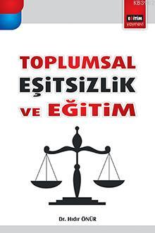 Toplumsal Eşitsizlik ve Eğitim | Hıdır Önür | Eğitim Yayınevi