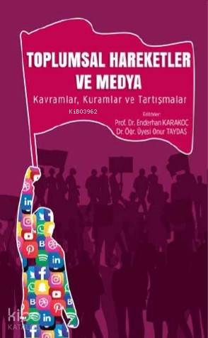 Toplumsal Hareketler ve Medya; Kavramlar, Kuramlar ve Tartışmalar | En