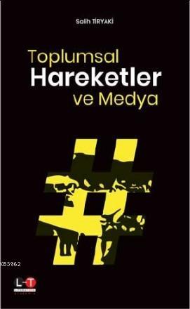 Toplumsal Hareketler ve Medya | Salih Tiryaki | Literatürk Yayınları