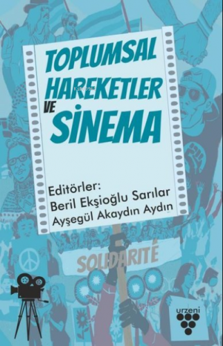 Toplumsal Hareketler ve Sinema | Beril Ekşioğlu Sarılar | Urzeni Yayın