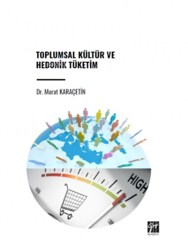 Toplumsal Kültür ve Hedonik Tüketim | Murat Karaçetin | Gazi Kitabevi