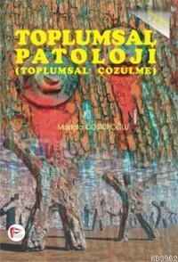 Toplumsal Patoloji | Mustafa Coşturoğlu | Pelikan Yayınevi