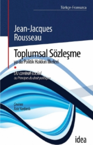 Toplumsal Sözleşme ya da Politik Hakkın İlkeleri ;Du contrat social ou