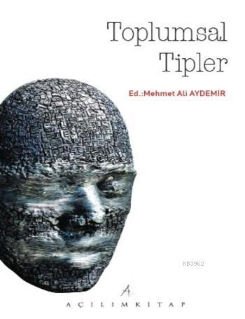 Toplumsal Tipler | Mehmet Ali Aydemir | Açılım Kitap