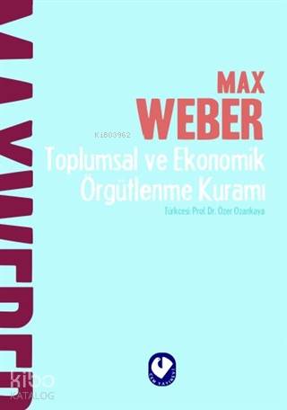 Toplumsal ve Ekonomik Örgütlenme Kuramı | Max Weber | Cem Yayınevi