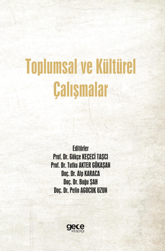 Toplumsal ve Kültürel Çalışmalar | Gökçe Keçeci Taşcı | Gece Kitaplığı