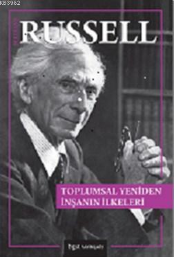 Toplumsal Yeniden İnşanın İlkeleri | Bertrand Russell | Bgst Yayınları