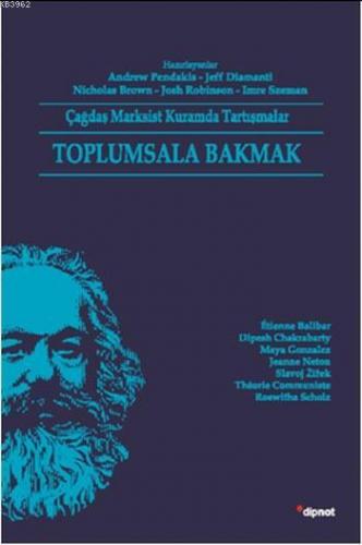 Toplumsala Bakmak; Çağdaş Marksist Kuramda Tartışmalar | Kolektif | Di