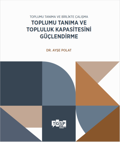 Toplumu Tanıma ve Birlikte Çalışma - Toplumu Tanıma ve Topluluk Kapasi