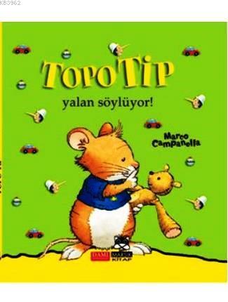 Topo Tip; Yalan Söylüyor! (4-8 Yaş) | Anna Casalis | Marsık Yayıncılık