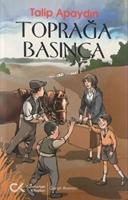 Toprağa Basınca | Talip Apaydın | Cumhuriyet Kitapları