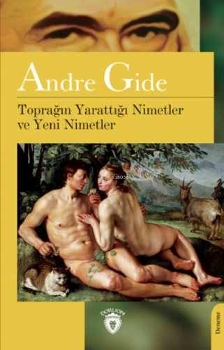 Toprağın Yarattığı Nimetler ve Yeni Nimetler | Andre Gide | Dorlion Ya