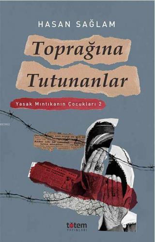 Toprağına Tutunanlar; Yasak Mıntıkanın Çocukları 2 | Hasan Sağlam | To