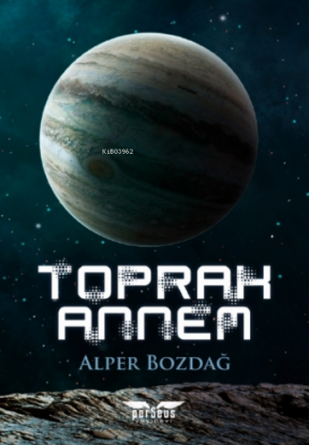 Toprak Annem | Alper Bozdağ | Perseus Yayınevi