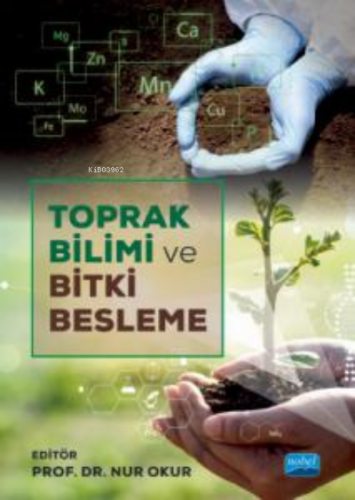 Toprak Bilimi Ve Bitki Besleme | Nur Okur | Nobel Akademik Yayıncılık