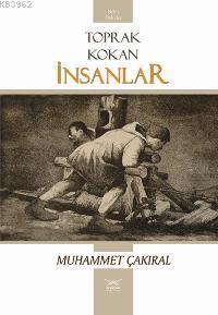 Toprak Kokan İnsanlar | Muhammet Çakıral | Heyamola Yayınları