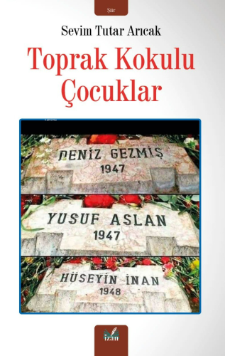 Toprak Kokulu Çocuklar | Sevim Tutar Arıcak | İzan Yayıncılık