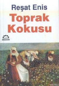 Toprak Kokusu | Reşat Enis | Örgün Yayınları