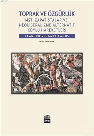 Toprak ve Özgürlük; MST, Zapatistalar ve Neoliberalizme Alternatif Köy