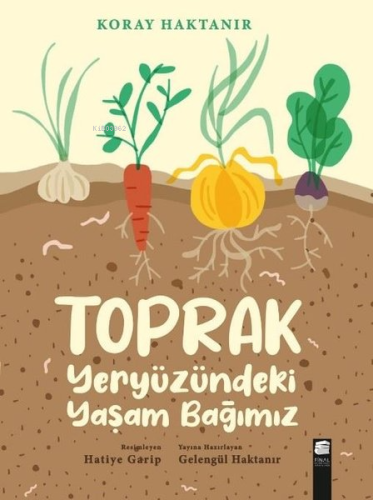 Toprak Yeryüzündeki Yaşam Bağımız | Koray Haktanır | Final Kültür Sana