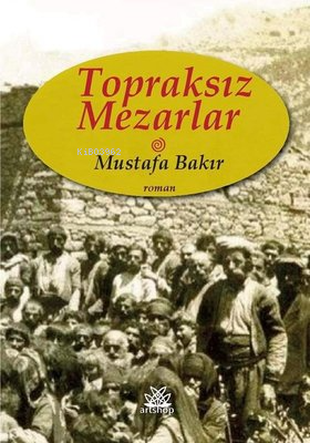 Topraksız Mezarlar | Mustafa Bakır | Artshop Yayıncılık