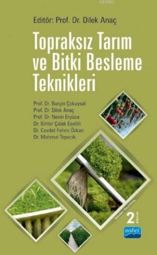 Topraksız Tarım Ve Bitki Besleme Teknikleri | Dilek Anaç | Nobel Yayın